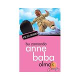 BU ZAMANDA ANNE BABA OLMAK - AYŞE İZCİ COŞKUNER