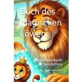 Buch des magischen Löwen: Kinder Gute Nacht Geschichten