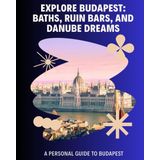 Budapest, Hungary: Seven Days in Budapest: Baths, Ruin Bars, and Danube Dreams