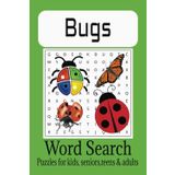 Bugs word search puzzle book: word searches with easy to read print about bugs, activity book, learning workbook and more | 6x9 inches, 110 pages| 50+ ... gift for vacations, holidays and free times