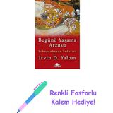 Bugünü Yaşama Arzusu: Schopenhauer Tedavisi + Renkli Fosforlu Kalem - Hayır