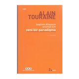 Bugünün Dünyasını Anlamak İçin Yeni Bir Paradigma - Alain Touraine