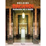 Building Bacardi: Architecture, Art & Identity