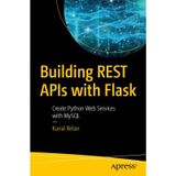 Building REST APIs with Flask: Create Python Web Services with MySQL 1st Edition by Kunal Relan