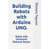 Building Robots with Arduino UNO.: Robot with Ultrasonic Distance Sensor