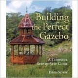 BUILDING THE PERFECT GAZEBO by David Schiff (2004-08-02)