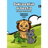 Buki pa klùr di bestia – Dieren kleurboek: (Deel 1) Tweetalig: Papiamentu-Nederlands (Buki pa klùr: Tweetalige kleurboeken (Papiamentu – Nederlands), Band 1)