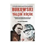 Bukowski ve Yalçın Küçük - Kapitalist Düzene Karşı Ortak Eleştiriler: Charles Bukowski’nin Kavgası ve Satır Aralarındaki Solculuğu - Option-1