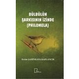 Bülbülün Şarkısının İzinde (Philomela)