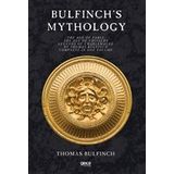 Bulfinch's Mythology - Thomas Bulfinch
