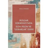 Bulgar Edebiyatı'nda Elin Pelin ve "Geraklar" Eseri