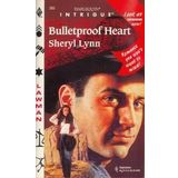 Bulletproof Heart (Intrigue) Lynn, Sheryl and Ryan, Jenna