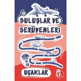 Buluşlar ve Serüvenleri -9 Uçaklar - Genç Timaş