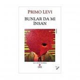 BUNLAR DA MI INSAN - PRIMO LEVI