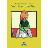Bunte Leseübungen - Ausgabe 2005: Heft A: Vom Laut zum Wort