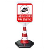 Burada Reklam ve Medikal Ambulans Girişi Park Etmeyiniz Büyük Reklam Park ve Kaldırım Dubası 118 cm A+Plus Plastik