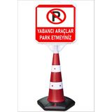Burada Reklam ve Medikal Reklam Park Dubası Uzun Jumbo 55X50 Yabancı Araçlar Park Etmeyiniz Yönlendirme A+ Plastik 146 cm