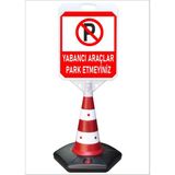 Burada Reklam ve Medikal Yabancı Araçlar Park Etmeyiniz Büyük Reklam Park ve Kaldırım Dubası 118 cm A+Plus Plastik