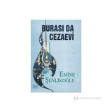 Burası Da Cezaevi - Emine Şenlikoğlu