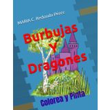 Burbujas y Dragones: Colorea y Pinta