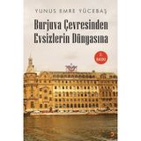 Burjuva Çevresinden Evsizlerin Dünyasına - Yunus Emre Yücebaş