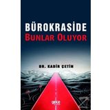 Bürokraside Bunlar Oluyor - Dr. Kadir Çetin