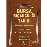 Bursa Bıçakçılığı Tarihi - Murat Kavaklı
