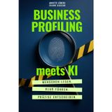 BUSINESS PROFILING meets KI: Menschen lesen im Business, klar führen, präzise entscheiden – mit einer 1-Prozent-Methode für Führungskräfte. Dieses ... Schritte in nachhaltigen Erfolg verwandeln.