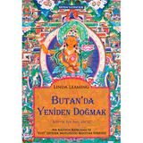 BUTAN'DA YENIDEN DOĞMAK MISTIK BIR BAŞLANGIÇ - LINDA LEAMING