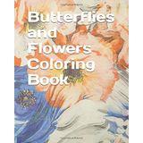 Butterflies and Flowers Coloring Book