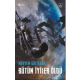 Bütün İyiler Öldü - Meryem Gültabak