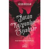 Bütün Kuzgunlar Siyahtır - Gülsen Kılıçaslan