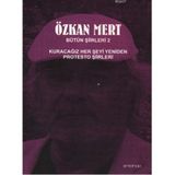 BÜTÜN ŞİİRLERİ 2 KURACAĞIZ HER ŞEYİ YENIDEN PROTESTO ŞİİRLERİ - ÖZKAN MERT