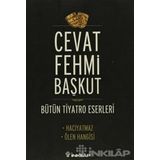 BÜTÜN TIYATRO ESERLERI HACIYATMAZ - ÖLEN HANGISI - CEVAT FEHMI BAŞKUT