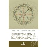 Bütün Yönleriyle İslamda Adalet - Vecihi Sönmez