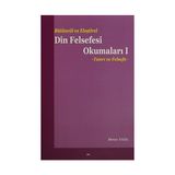 Bütüncül Ve Eleştirel Din Felsefesi Okumaları 1 : Tanrı Ve Felsefe