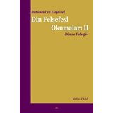 Bütüncül ve Eleştirel Din Felsefesi Okumaları 2 Din ve Felsefe (Kapak Değişebilir)