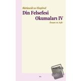 Bütüncül ve Eleştirel Din Felsefesi Okumaları IV