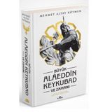 Büyük Alaeddin Keykubad ve Zamanı - Prof. Dr. Mehmet Altay Köymen
