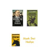 Büyük Atatürk’Ten Küçük Öyküler: Beni Hatırlayınız + Dünyanın Merkezine Yolculuk + Siyah İnci Hediye