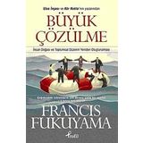 BÜYÜK ÇÖZÜLME - FRANCIS FUKUYAMA