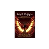 BÜYÜK DEĞİŞİM 2012 VE ÖTESİ İÇİN YENI BIR DÜNYA YARATMAK - KRYON; HATHORLAR; LEE CARROLL; MARY MAGDALEN; PATRICIA CORI; SIRIUS YÜKSEK KONSEYI; TOM KENYON