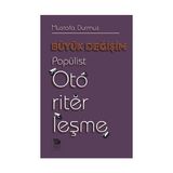 Büyük Değişim-Popülist Otoriterleşme - Mustafa Durmuş