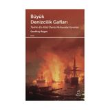 Büyük Denizcilik Gafları: Tarihin En Kötü Deniz Muharebe Kararları-Geoffrey Regan