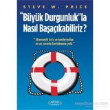 Büyük Durgunluk”la Nasıl Başaçıkabiliriz - Steve W. Price