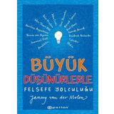 Büyük Düşünürlerle Felsefe Yolculuğu - Janny Van Der Molen