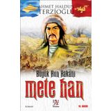 Büyük Hun Hakanı Mete Han - Ahmet Haldun Terzioğlu