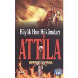 Büyük Hun Hükümdarı Attila - Muharrem Eryılmaz