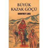 BÜYÜK KAZAK GÖÇÜ - GODFREY LIAS