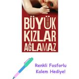 Büyük Kızlar Ağlamaz + Renkli Fosforlu Kalem - Hayır